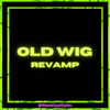 Old Wig Revamp